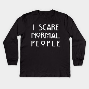 I Scare Normal People (Black) Kids Long Sleeve T-Shirt